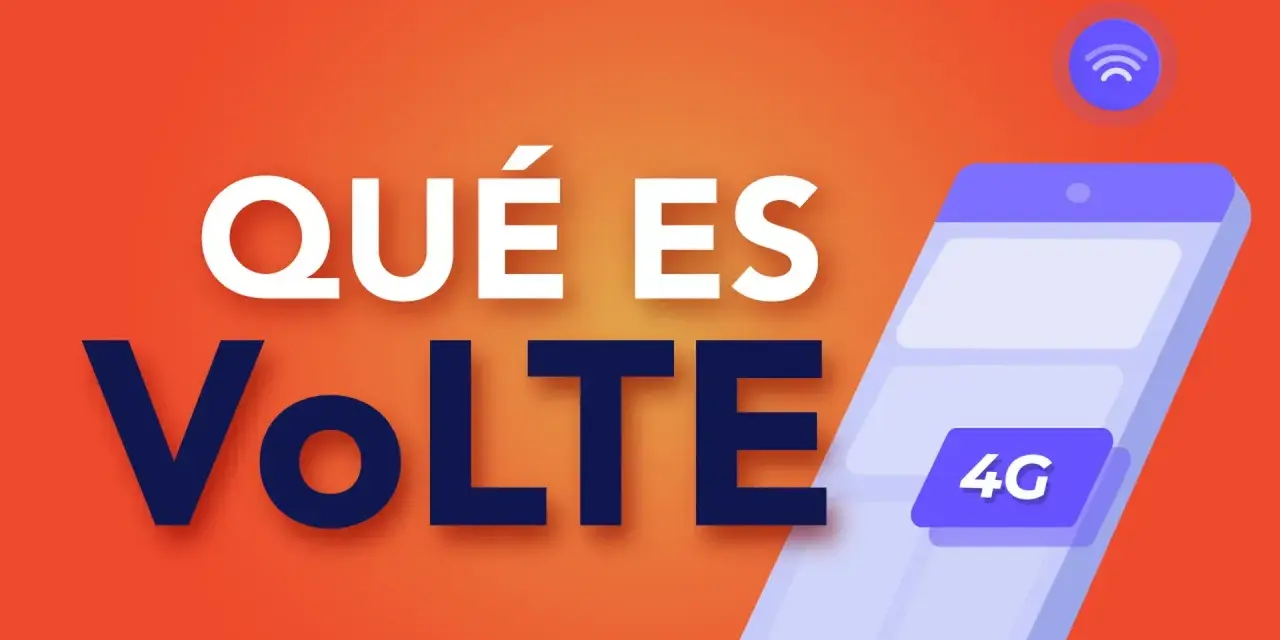 ¿Qué es VoLTE? Un móvil con 4G LTE para llamadas de alta calidad.