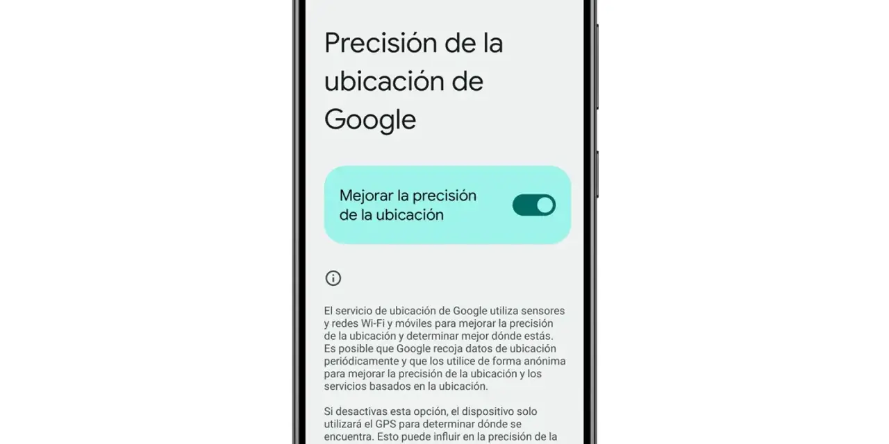 Pantalla de Android para activar ubicación. Opción "Mejorar la precisión de la ubicación" activada.