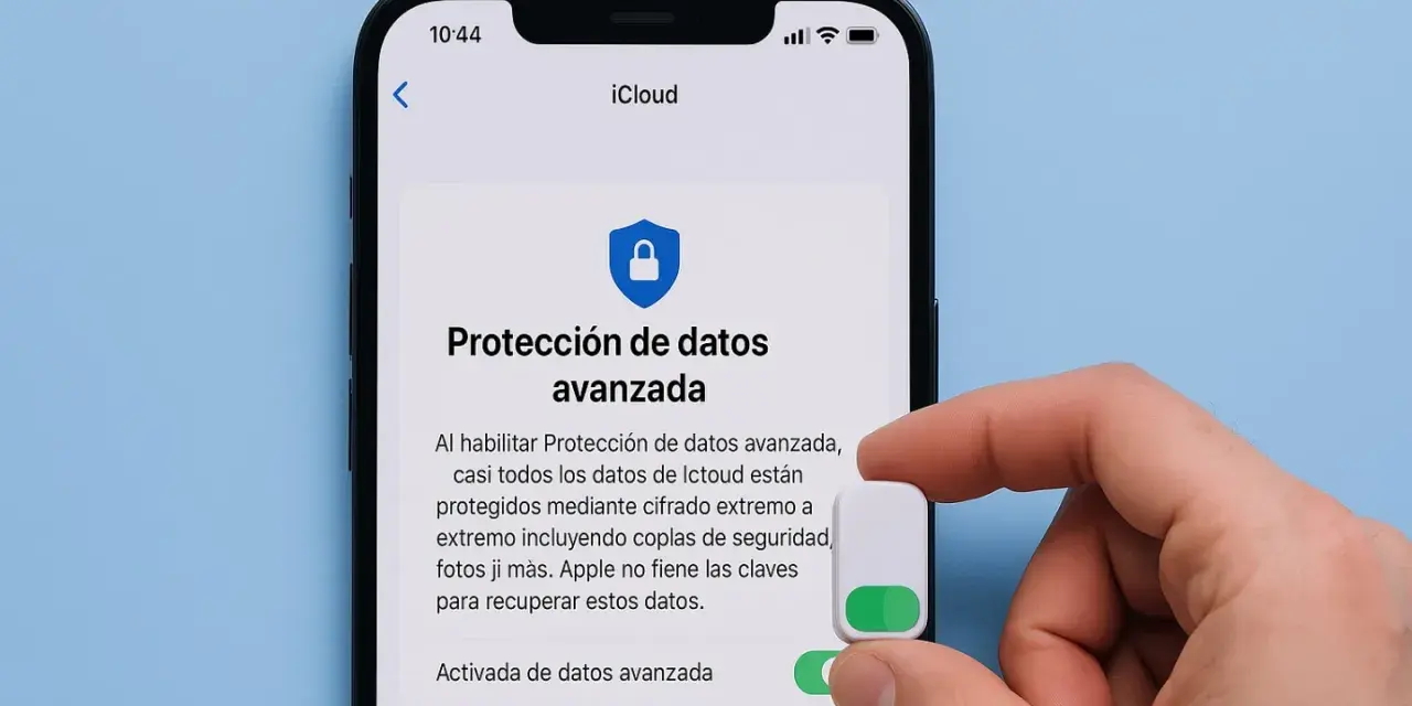 Dedo activando Protección de datos avanzada en un iPhone. La pantalla muestra la opción de "ubicacion iphone apagado" para mayor seguridad.