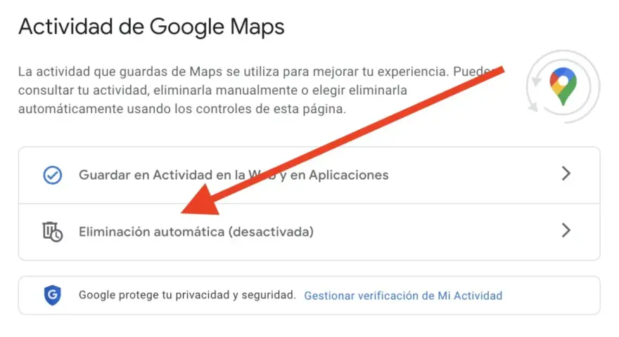 Configuración de Google Maps: la eliminación automática está desactivada. Controla tu historial de localización para desactivar localizacion google.